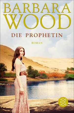 Buchcover Die Prophetin | Barbara Wood | EAN 9783104002972 | ISBN 3-10-400297-5 | ISBN 978-3-10-400297-2