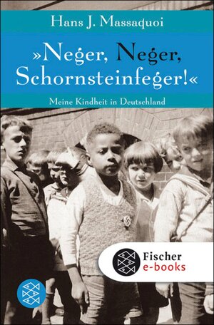 Buchcover »Neger, Neger, Schornsteinfeger!« | Hans J. Massaquoi | EAN 9783104002996 | ISBN 3-10-400299-1 | ISBN 978-3-10-400299-6