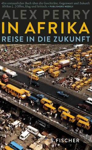Buchcover In Afrika: Reise in die Zukunft | Alex Perry | EAN 9783104006680 | ISBN 3-10-400668-7 | ISBN 978-3-10-400668-0