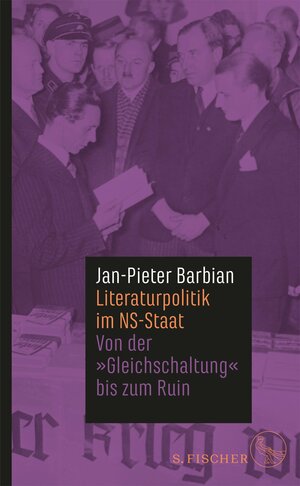 Buchcover Literaturpolitik im NS-Staat | Jan-Pieter Barbian | EAN 9783104008134 | ISBN 3-10-400813-2 | ISBN 978-3-10-400813-4