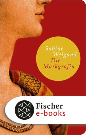 Buchcover Die Markgräfin | Sabine Weigand | EAN 9783104008448 | ISBN 3-10-400844-2 | ISBN 978-3-10-400844-8