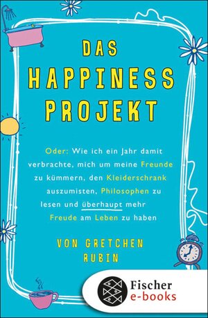 Buchcover Das Happiness-Projekt | Gretchen Rubin | EAN 9783104009193 | ISBN 3-10-400919-8 | ISBN 978-3-10-400919-3