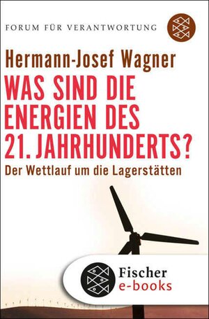 Buchcover Was sind die Energien des 21. Jahrhunderts? | Hermann-Josef Wagner | EAN 9783104010243 | ISBN 3-10-401024-2 | ISBN 978-3-10-401024-3