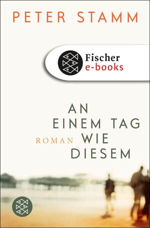 Buchcover An einem Tag wie diesem | Peter Stamm | EAN 9783104010250 | ISBN 3-10-401025-0 | ISBN 978-3-10-401025-0