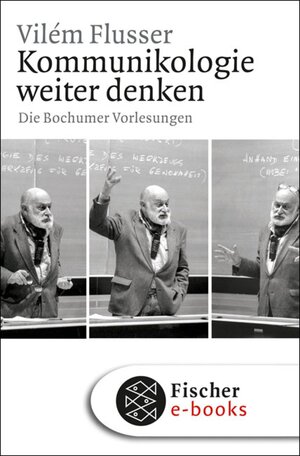 Buchcover Kommunikologie weiter denken | Vilém Flusser | EAN 9783104010304 | ISBN 3-10-401030-7 | ISBN 978-3-10-401030-4