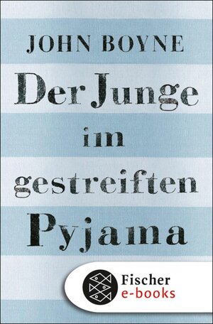 Buchcover Der Junge im gestreiften Pyjama | John Boyne | EAN 9783104010380 | ISBN 3-10-401038-2 | ISBN 978-3-10-401038-0
