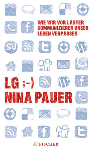 Buchcover LG;-) Wie wir vor lauter Kommunizieren unser Leben verpassen | Nina Pauer | EAN 9783104010649 | ISBN 3-10-401064-1 | ISBN 978-3-10-401064-9