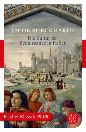 Buchcover Die Kultur der Renaissance in Italien | Jacob Burckhardt | EAN 9783104012186 | ISBN 3-10-401218-0 | ISBN 978-3-10-401218-6