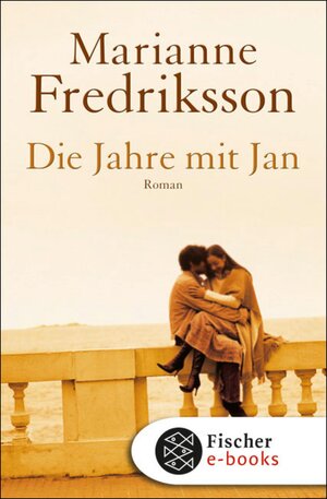 Buchcover Die Jahre mit Jan | Marianne Fredriksson | EAN 9783104013824 | ISBN 3-10-401382-9 | ISBN 978-3-10-401382-4