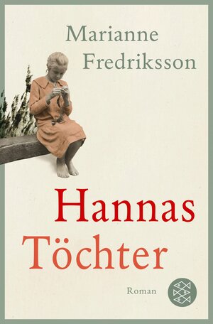 Buchcover Hannas Töchter | Marianne Fredriksson | EAN 9783104013831 | ISBN 3-10-401383-7 | ISBN 978-3-10-401383-1