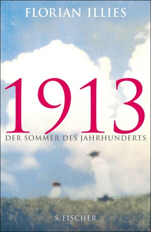 Buchcover 1913 | Florian Illies | EAN 9783104014203 | ISBN 3-10-401420-5 | ISBN 978-3-10-401420-3