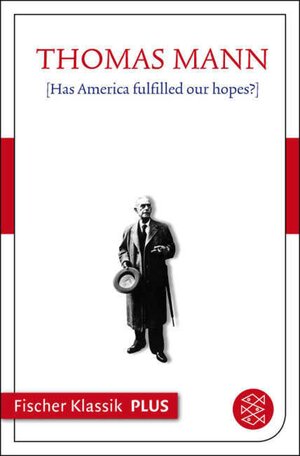 Buchcover [Has America fulfilled our hopes?] | Thomas Mann | EAN 9783104015453 | ISBN 3-10-401545-7 | ISBN 978-3-10-401545-3