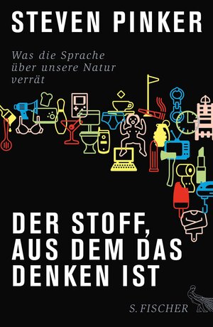 Buchcover Der Stoff, aus dem das Denken ist | Steven Pinker | EAN 9783104016184 | ISBN 3-10-401618-6 | ISBN 978-3-10-401618-4