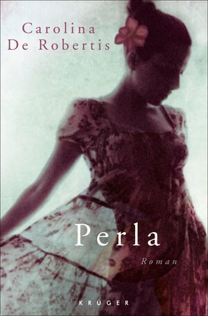 Buchcover Perla | Carolina De Robertis | EAN 9783104017624 | ISBN 3-10-401762-X | ISBN 978-3-10-401762-4