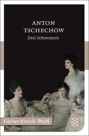 Buchcover Drei Schwestern | Anton Tschechow | EAN 9783104017914 | ISBN 3-10-401791-3 | ISBN 978-3-10-401791-4