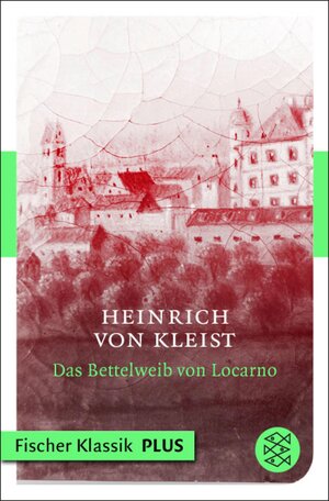 Buchcover Das Bettelweib von Locarno | Heinrich von Kleist | EAN 9783104018409 | ISBN 3-10-401840-5 | ISBN 978-3-10-401840-9