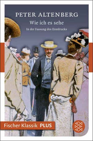 Buchcover Wie ich es sehe | Peter Altenberg | EAN 9783104019048 | ISBN 3-10-401904-5 | ISBN 978-3-10-401904-8