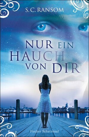 Buchcover Nur ein Hauch von dir | S. C. Ransom | EAN 9783104020723 | ISBN 3-10-402072-8 | ISBN 978-3-10-402072-3