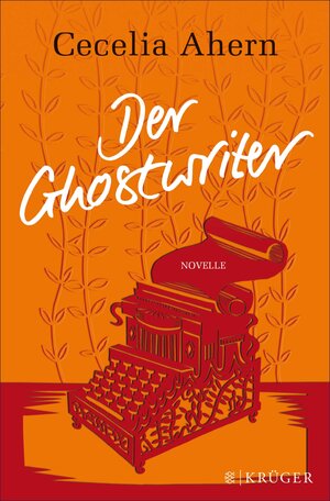 Buchcover Der Ghostwriter | Cecelia Ahern | EAN 9783104023816 | ISBN 3-10-402381-6 | ISBN 978-3-10-402381-6