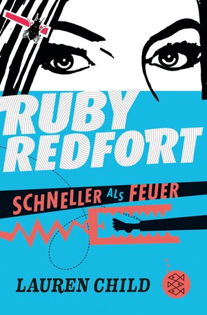 Buchcover Ruby Redfort – Schneller als Feuer | Lauren Child | EAN 9783104025377 | ISBN 3-10-402537-1 | ISBN 978-3-10-402537-7