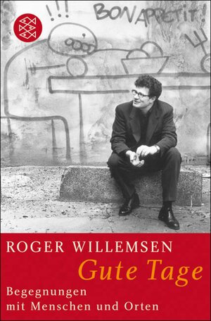 Buchcover Gute Tage | Roger Willemsen | EAN 9783104025490 | ISBN 3-10-402549-5 | ISBN 978-3-10-402549-0