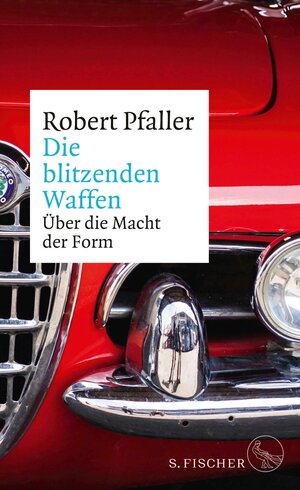 Buchcover Die blitzenden Waffen | Robert Pfaller | EAN 9783104025636 | ISBN 3-10-402563-0 | ISBN 978-3-10-402563-6