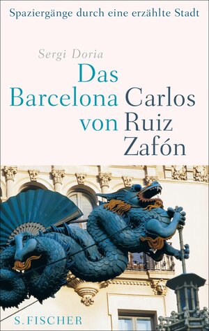 Buchcover Das Barcelona von Carlos Ruiz Zafón | Sergi Doria | EAN 9783104026268 | ISBN 3-10-402626-2 | ISBN 978-3-10-402626-8