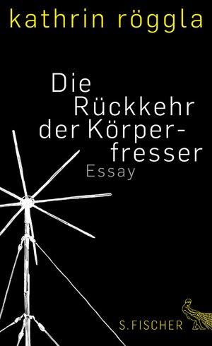 Buchcover Die Rückkehr der Körperfresser | Kathrin Röggla | EAN 9783104026701 | ISBN 3-10-402670-X | ISBN 978-3-10-402670-1