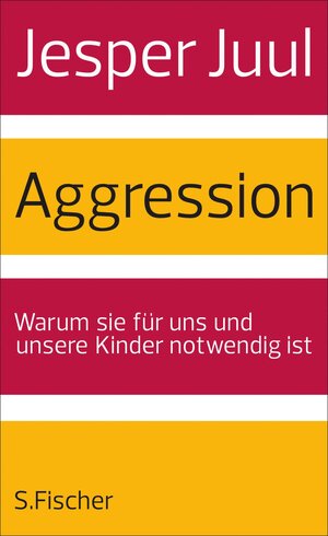 Buchcover Aggression | Jesper Juul | EAN 9783104027210 | ISBN 3-10-402721-8 | ISBN 978-3-10-402721-0
