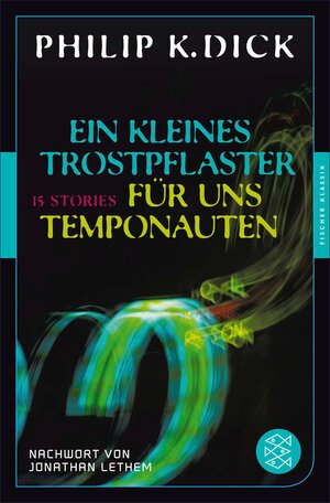 Buchcover Ein kleines Trostpflaster für uns Temponauten | Philip K. Dick | EAN 9783104027340 | ISBN 3-10-402734-X | ISBN 978-3-10-402734-0