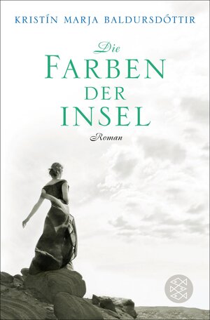 Buchcover Die Farben der Insel | Kristín Marja Baldursdóttir | EAN 9783104027647 | ISBN 3-10-402764-1 | ISBN 978-3-10-402764-7