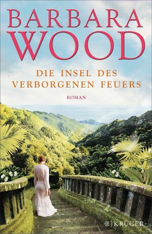 Buchcover Die Insel des verborgenen Feuers | Barbara Wood | EAN 9783104027883 | ISBN 3-10-402788-9 | ISBN 978-3-10-402788-3