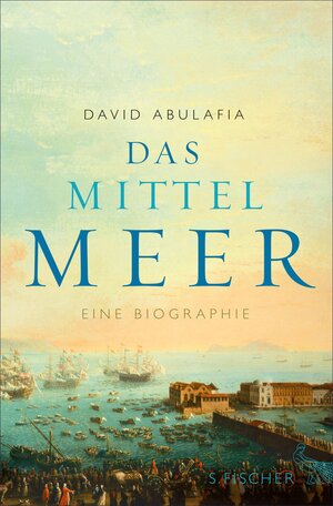 Buchcover Das Mittelmeer | David Abulafia | EAN 9783104028118 | ISBN 3-10-402811-7 | ISBN 978-3-10-402811-8