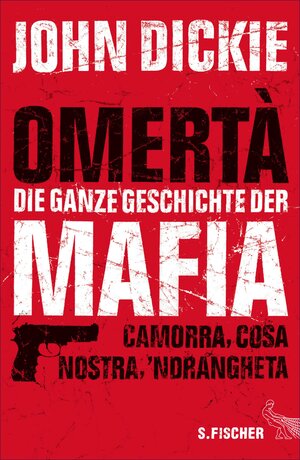 Buchcover Omertà - Die ganze Geschichte der Mafia | John Dickie | EAN 9783104028507 | ISBN 3-10-402850-8 | ISBN 978-3-10-402850-7