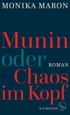 Buchcover Munin oder Chaos im Kopf | Monika Maron | EAN 9783104028576 | ISBN 3-10-402857-5 | ISBN 978-3-10-402857-6