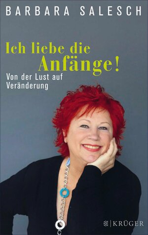 Buchcover Ich liebe die Anfänge! | Barbara Salesch | EAN 9783104028712 | ISBN 3-10-402871-0 | ISBN 978-3-10-402871-2