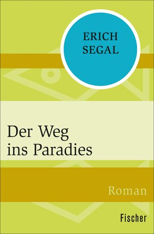Buchcover Der Weg ins Paradies | Erich Segal | EAN 9783104029047 | ISBN 3-10-402904-0 | ISBN 978-3-10-402904-7