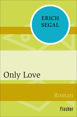 Buchcover Only Love | Erich Segal | EAN 9783104029061 | ISBN 3-10-402906-7 | ISBN 978-3-10-402906-1