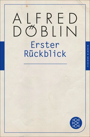 Buchcover Erster Rückblick | Alfred Döblin | EAN 9783104029313 | ISBN 3-10-402931-8 | ISBN 978-3-10-402931-3