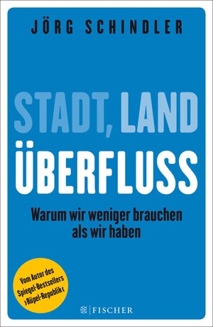 Buchcover Stadt - Land - Überfluss | Jörg Schindler | EAN 9783104029436 | ISBN 3-10-402943-1 | ISBN 978-3-10-402943-6