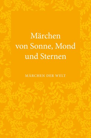 Buchcover Märchen von Sonne, Mond und Sternen  | EAN 9783104031125 | ISBN 3-10-403112-6 | ISBN 978-3-10-403112-5