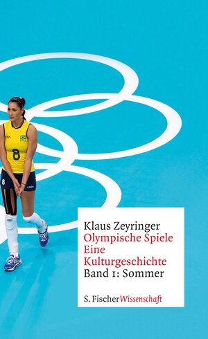 Buchcover Olympische Spiele. Eine Kulturgeschichte von 1896 bis heute | Klaus Zeyringer | EAN 9783104031934 | ISBN 3-10-403193-2 | ISBN 978-3-10-403193-4