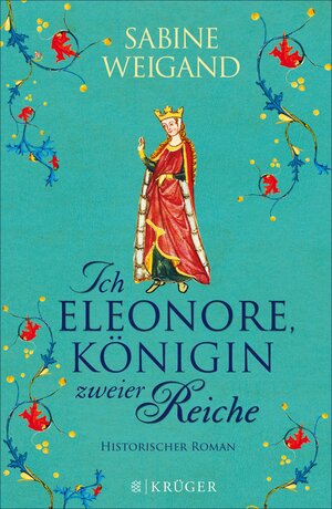 Buchcover Ich, Eleonore, Königin zweier Reiche | Sabine Weigand | EAN 9783104032191 | ISBN 3-10-403219-X | ISBN 978-3-10-403219-1