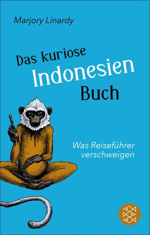 Buchcover Das kuriose Indonesien-Buch | Marjory Linardy | EAN 9783104032306 | ISBN 3-10-403230-0 | ISBN 978-3-10-403230-6