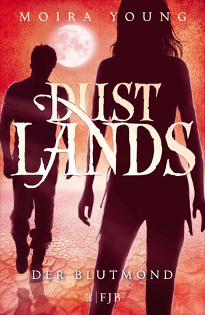 Buchcover Dustlands - Der Blutmond | Moira Young | EAN 9783104032818 | ISBN 3-10-403281-5 | ISBN 978-3-10-403281-8