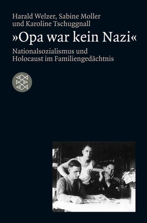 Buchcover »Opa war kein Nazi« | Harald Welzer | EAN 9783104033556 | ISBN 3-10-403355-2 | ISBN 978-3-10-403355-6