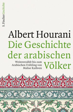 Buchcover Die Geschichte der arabischen Völker | Albert Hourani | EAN 9783104033594 | ISBN 3-10-403359-5 | ISBN 978-3-10-403359-4