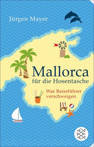 Buchcover Mallorca für die Hosentasche | Jürgen Mayer | EAN 9783104033679 | ISBN 3-10-403367-6 | ISBN 978-3-10-403367-9