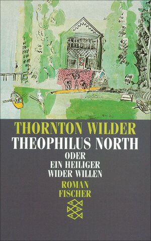 Buchcover Theophilus North oder Ein Heiliger wider Willen | Thornton Wilder | EAN 9783104034577 | ISBN 3-10-403457-5 | ISBN 978-3-10-403457-7