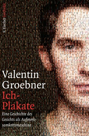 Buchcover Ich-Plakate | Valentin Groebner | EAN 9783104034676 | ISBN 3-10-403467-2 | ISBN 978-3-10-403467-6
